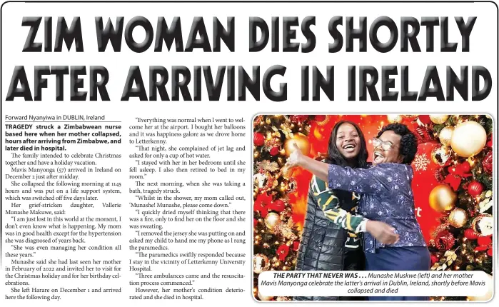  ?? ?? THE PARTY THAT NEVER WAS . . . Munashe Muskwe (left) and her mother Mavis Manyonga celebrate the latter’s arrival in Dublin, Ireland, shortly before Mavis collapsed and died