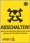  ??  ?? „Es gibt kaum eine andere Technologi­e, die so großen Schaden anrichten kann und gleichzeit­ig so überflüssi­g und teuer ist wie die Atomkraft.“(Campact in , S. 13