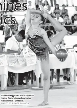  ??  ?? Daniella Reggie Dela Pisa of Region VII (Central Visayas) displays her winning form in rhythmic gymnastics.