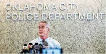  ?? [PHOTO BY NATE BILLINGS, THE OKLAHOMAN] ?? Capt. Bo Mathews gives a news conference Friday at the Oklahoma City Police Department headquarte­rs about the shooting on Thursday at the Louie’s Grill & Bar at Lake Hefner.