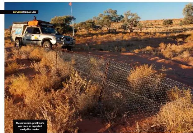  ??  ?? The old vermin-proof fence was once an important navigation marker.