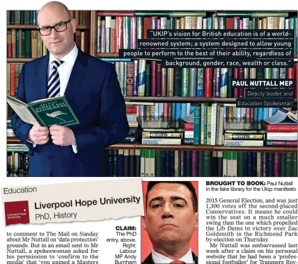  ??  ?? CLAIM: The PhD entry, above. Right: Labour MP Andy Burnham BROUGHT TO BOOK: Paul Nuttall in the fake library for the Ukip manifesto