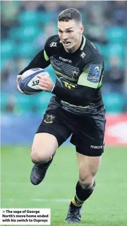  ??  ?? > The saga of George North’s move home ended with his switch to Ospreys