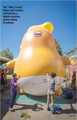  ??  ?? The "Baby Trump" blimp over London will portray a diaper-wearing, phone-toting President.