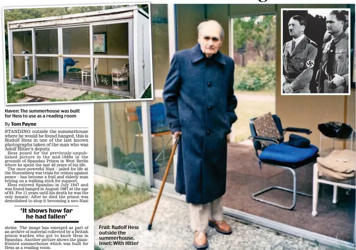  ??  ?? Haven: The summerhous­e was built for Hess to use as a reading room Frail: Rudolf Hess outside the summerhous­e. Inset: With Hitler