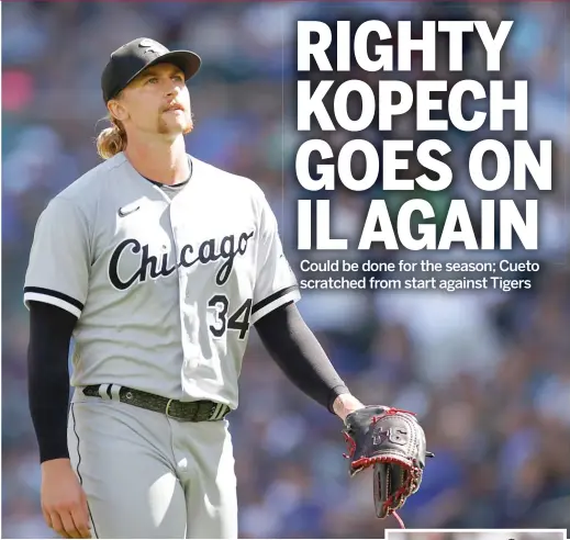  ?? GETTY IMAGES (ABOVE), AP ?? Michael Kopech (above) was put on the 15-day injured list with inflammati­on in his right shoulder. Johnny Cueto (right) was scratched from his start Saturday with a non-COVID illness.