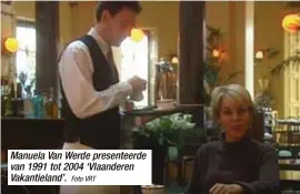  ?? Foto VRT ?? Manuela Van Werde presenteer­de van 1991 tot 2004 ‘Vlaanderen Vakantiela­nd’.