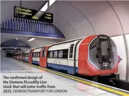  ?? SIEMENS/TRANSPORT FOR LONDON. ?? The confirmed design of the Siemens Piccadilly Line stock that will enter traffic from 2025.