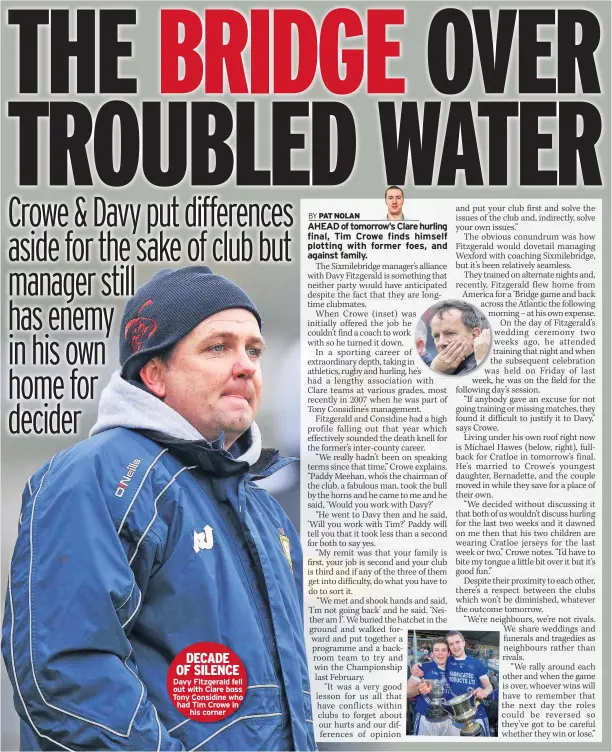  ??  ?? Davy Fitzgerald fell out with Clare boss Tony Considine who had Tim Crowe in his corner