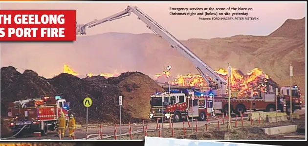  ?? Pictures: FORD IMAGERY, PETER RISTEVSKI ?? Emergency services at the scene of the blaze on Christmas night and (below) on site yesterday.