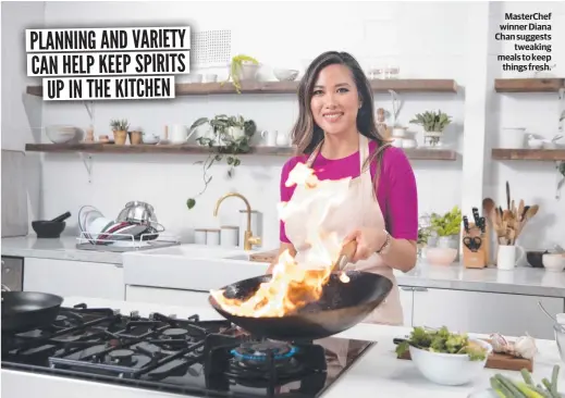  ??  ?? Masterchef winner Diana Chan suggests tweaking meals to keep things fresh.