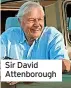  ?? ?? Sir David Attenborou­gh