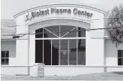  ?? CHARLES TRAINOR JR ctrainor@miamiheral­d.com ?? Biotest Plasma Center in Royal Palm Beach.