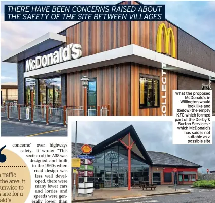  ?? ?? What the proposed Mcdonald’s in Willington would look like and (below) the empty KFC which formed part of the Derby & Burton Services – which Mcdonald’s has said is not suitable as a possible site