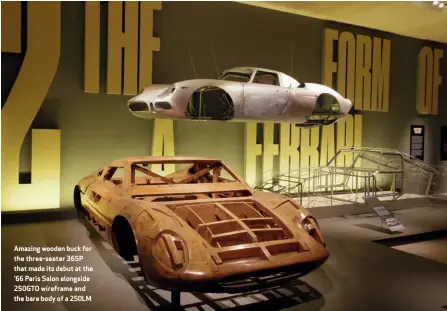  ??  ?? Amazing wooden buck for the three-seater 365P that made its debut at the ’66 Paris Salon alongside 250GTO wireframe and the bare body of a 250LM