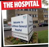  ??  ?? THE HOSPITAL REPORT: Caithness General