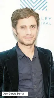  ??  ?? Gael Garcia Bernal