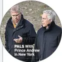  ??  ?? PALS With Prince Andrew in New York