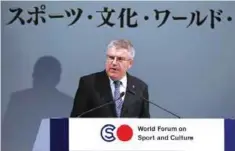  ??  ?? TOKYO: Internatio­nal Olympic Committee President Thomas Bach delivers a speech at World Forum on Sports and Culture in Tokyo, Thursday. Bach is in Japan amid tension between Olympic organizers and Tokyo Governor Yuriko Koike, who is pushing to cut...