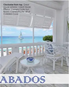  ??  ?? Clockwise from top, Great House exterior; Great House interior; Camelot Suite Sun Room; Camelot Suite, all at Cobblers Cove