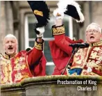  ?? ?? Proclamati­on of King Charles III