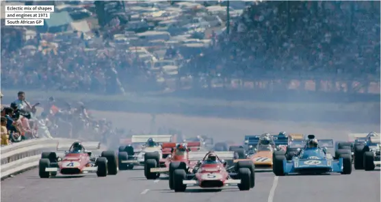  ??  ?? Eclectic mix of shapes and engines at 1971 South African GP