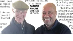  ??  ?? FATHER FIGURE
With Paul McGrath