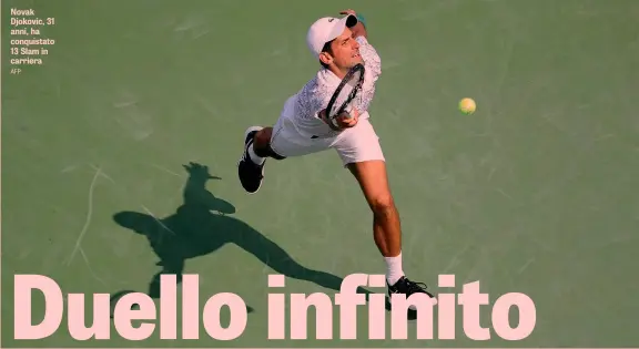  ??  ?? Novak Djokovic, 31 anni, ha conquistat­o 13 Slam in carriera