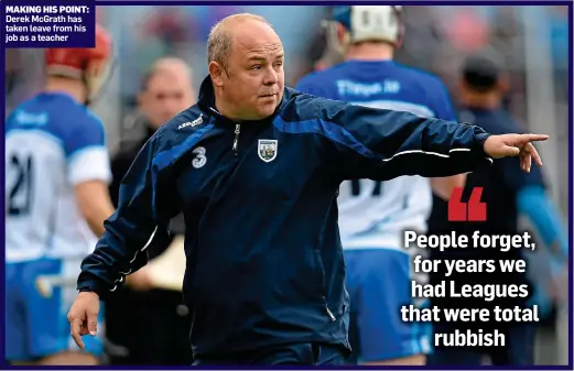  ??  ?? MAKING HIS POINT: Derek McGrath has taken leave from his job as a teacher