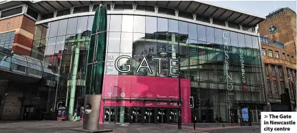  ?? ?? > The Gate in Newcastle city centre
