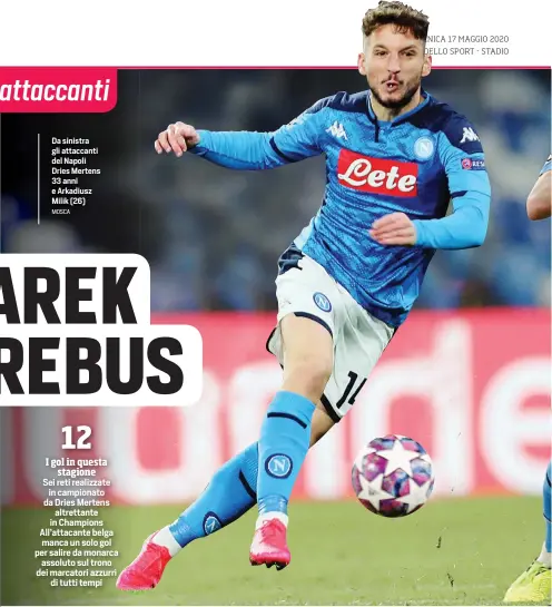  ?? MOSCA ?? Da sinistra gli attaccanti del Napoli Dries Mertens 33 anni e Arkadiusz Milik (26)