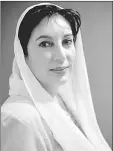  ??  ?? BENAZIR BHUTTO