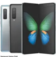  ??  ?? Samsung Galaxy Fold