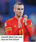  ?? ?? Gareth Bale has one eye on the future