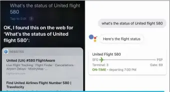  ??  ?? Siri (left) can’t give a straightfo­rward answer to many of the questions we’d expect an AI assistant to help with. Google Assistant (right) can