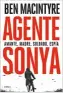  ??  ?? BIOGRAFÍA Agente Sonya Ben Macintyre Barcelona: Crítica, 2021 464 pp. 23,90 € (papel) 10,99 € (digital)