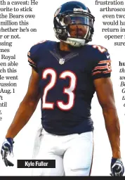  ??  ?? Kyle Fuller