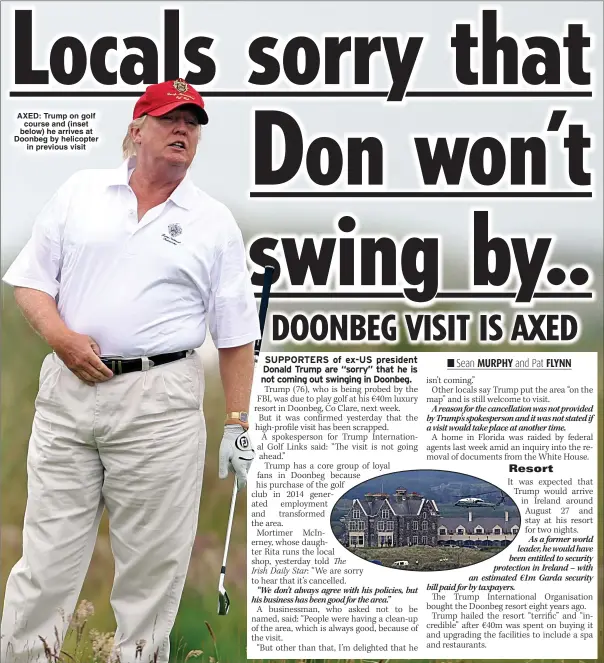  ?? ?? AXED: Trump on golf course and (inset below) he arrives at Doonbeg by helicopter in previous visit