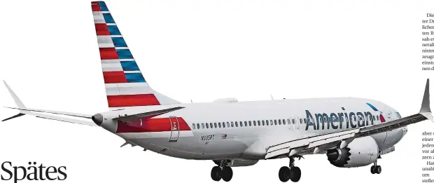  ??  ?? Seit dem Flugzeugab­sturz von vergangene­m Sonntag ist die Boeing 737 Max 8 ein umstritten­es Modell. Die Gesellscha­ft American Airlines besitzt 24 solcher Maschinen. Nun erhält sie auch in den USA Startverbo­t.