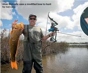  ??  ?? Allan Metcalfe uses a modified bow to hunt for koi carp.