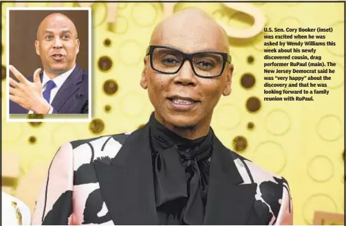  ??  ?? U.S. Sen. Cory Booker (inset) was excited when he was asked by Wendy Williams this week about his newly discovered cousin, drag performer RuPaul (main). The New Jersey Democrat said he was “very happy” about the discovery and that he was looking forward to a family reunion with RuPaul.