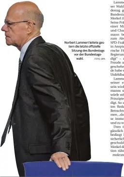  ?? FOTO: DPA ?? Norbert Lammert leitete ges- tern die letzte offizielle Sitzung des Bundestags vor der Bundestags­wahl.