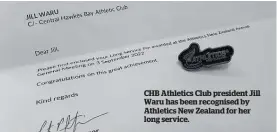  ?? ?? CHB Athletics Club president Jill Waru has been recognised by Athletics New Zealand for her long service.