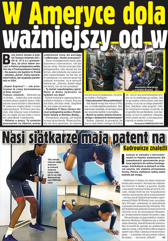  ?? Foto INSTAGRAM (4) ?? Taki zestaw ćwiczeń może wykonać w czterech ścianach każdy kibic. Jak to się robi, demonstruj­e sam Wilfredo Leon
Mieszkańcy New Jersey w drodze do pracy