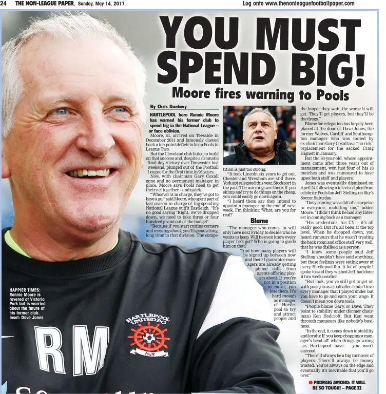  ??  ?? HAPPIER TIMES: Ronnie Moore is revered at Victoria Park but is worried about the future of his former club. Inset: Dave Jones