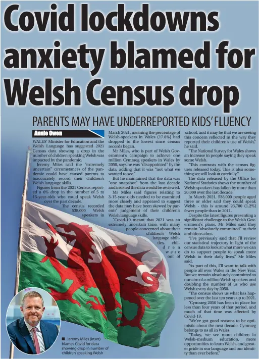  ?? ?? Jeremy Miles (inset) blames Covid for data showing drop in number of children speaking Welsh