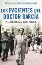  ??  ?? Los pacientes del doctor García ALMUDENA GRANDES TUSQUETS. BARCELONA (2017). 768 PÁGS. 26 €.