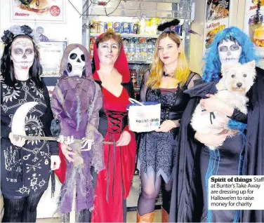  ??  ?? Spirit of things Staff at Bunter’s Take Away are dressing up for Hallowe’en to raise money for charity