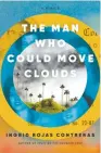  ?? ?? The Man Who Could Move Clouds Ingrid Rojas Contreras
Doubleday