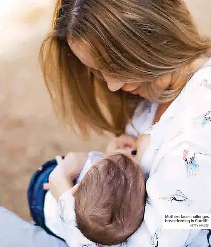  ?? GETTY IMAGES ?? Mothers face challenges breastfeed­ing in Cardiff